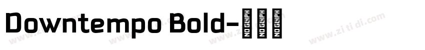 Downtempo Bold字体转换 Downtempo Bold字体转换